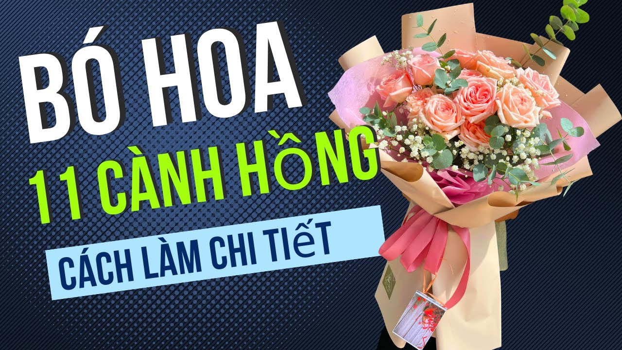 Hướng Dẫn Cách Bó Hoa Đẹp Với 11 Cành Hoa Hồng | Beautiful Bouquet With 11 Roses|Hoa tươi Long Thành