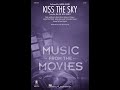 Kiss the Sky (from The Wild Robot) (SATB Choir) - Arranged by Roger Emerson