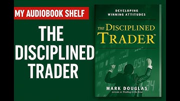 📘 The Disciplined Trader — Full Audiobook | Mark Douglas