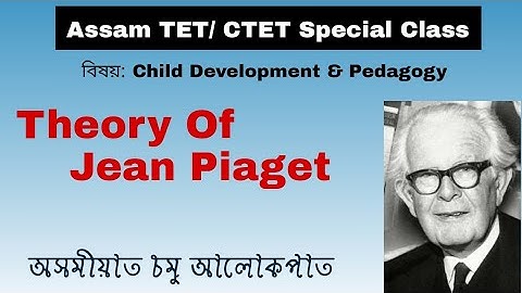 Assam TET - Cognitive Development Theory of Jean Piaget - a short analysis in Assamese