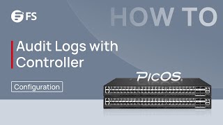 How To Audit Logs With The Ampcon Network Controller Fs