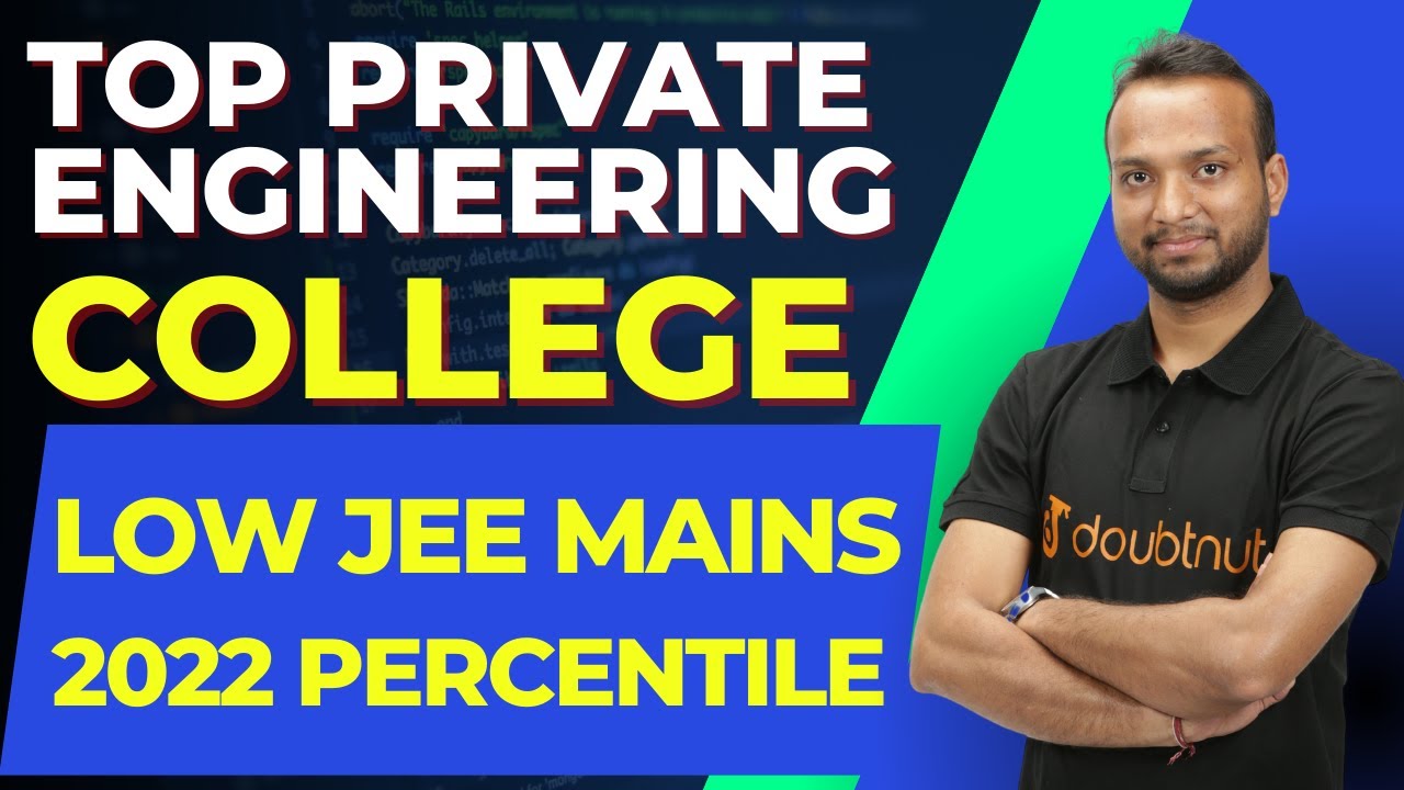 Top Colleges at Low Percentile JEE Top Private Engineering College on ...