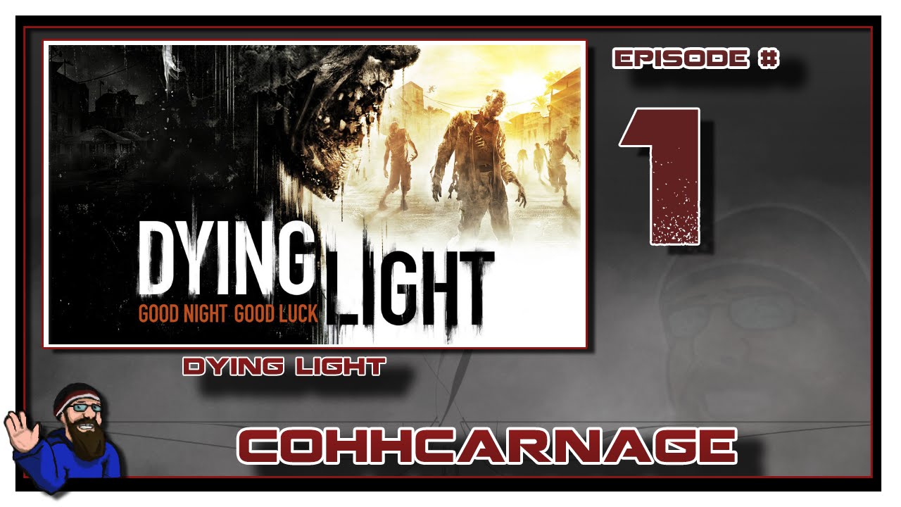 Dying Light Playthrough by CohhCarnage - Episode 1