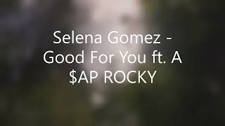 Selena Gomez   Good For You ft  A$AP ROCKY