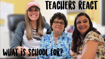 TEACHERS REACT TO “WHAT IS SCHOOL FOR?” - mama vlogs