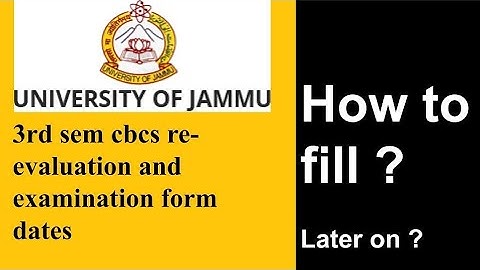 Jammu University | 3rd sem cbcs result | Re-evaluation and examination forms date | How to fill ?