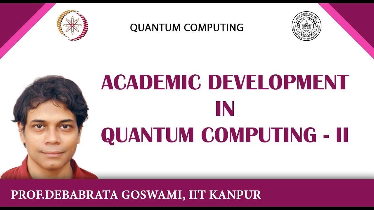 Academic Development in Quantum Computing - II - YouTube