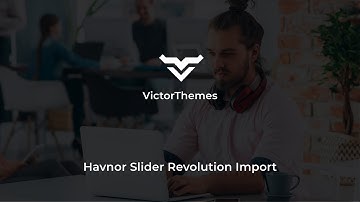 VictorThemes: Import Slider Revolution - Sliders in Havnor theme?