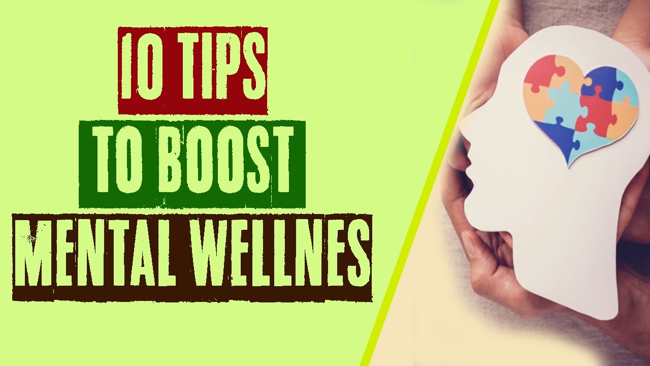 Tips to Boost Mental Wellness | 10 Tips for Better Mental Health - YouTube