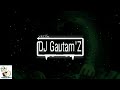 Dj gautamz  faster baiya vox 30