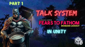 Fears To Fathom Dialogue System In Unity - Part 1