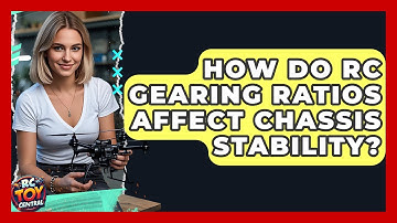 How Do RC Gearing Ratios Affect Chassis Stability? - RC Toy Central
