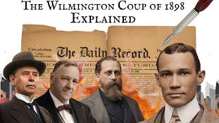 The Wilmington Coup of 1898 Explained