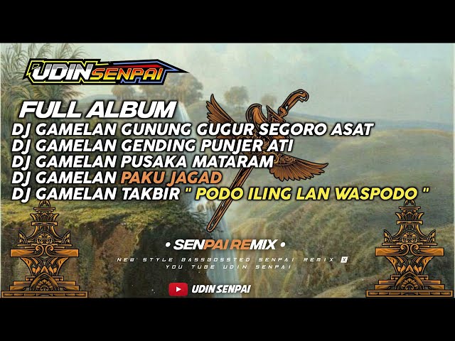 DJ GAMELAN JAWA  FULL ALBUM PRT 3 X STYLE JARANAN || BY DJ UDIN SENPAI || trap gamelan slow basss class=