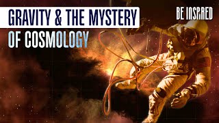 Gravity & The Mystery Of Cosmology - Claudia De Rham Be Inspired