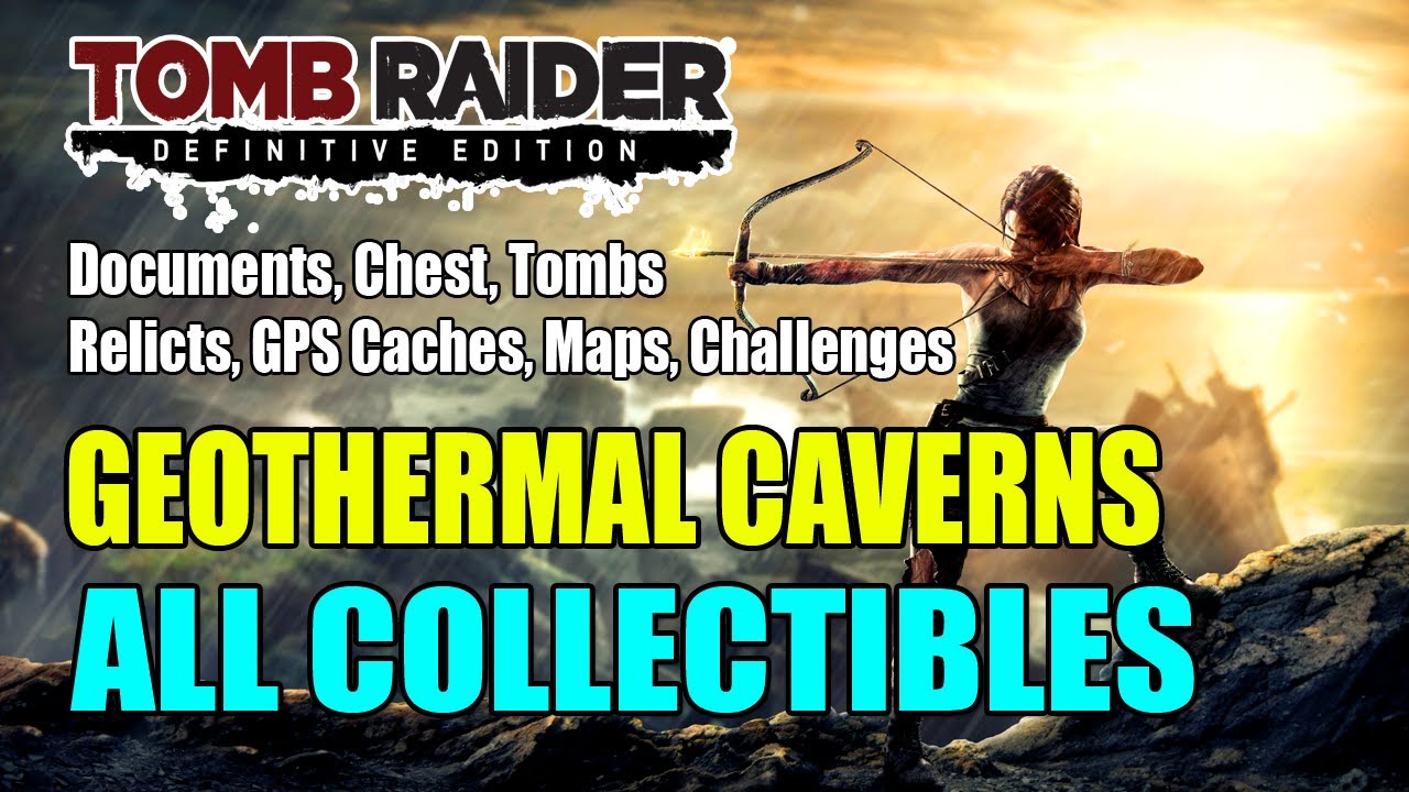Tomb Raider | Geothermal Caverns All Collectibles