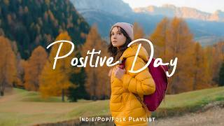 Positive Day - Autumn Mix ❄️ Positive Morning Energy Tracks 2026 | Indie/Pop/Folk/Acoustic Playlist screenshot 3