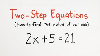 Solving Two - Step Equations - How to Find the Value of X!
