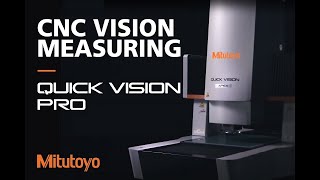 Extremely Advanced Non-contact Measurement | Mitutoyo QUICK VISION Pro