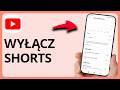 Jak Wyłączyć YouTube Shorts | Krok po Kroku