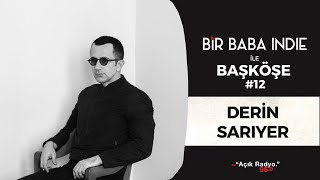 Download lagu Bir Baba Indie ile Başköşe 12 DERİN SARIYER Açık Radyo Bir Baba Indie ile Başköşe 12 DERİN SARIYER Açık Radyo