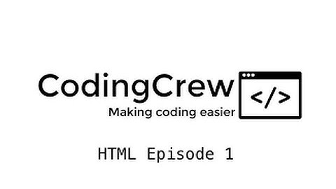 CodingCrew HTML Ep.#1 -- "Hello World"