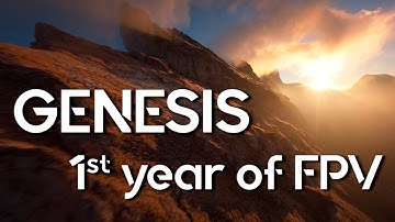 Genesis | My FIRST Year of FPV