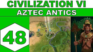 Lets Play Civilization VI - Aztec Antics - Episode 48
