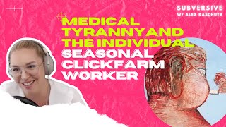 Seasonal Clickfarm Worker - Medical Tyranny and the Individual
