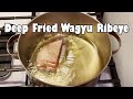 Deep Frying a $130 Wagyu Ribeye Steak for an Hour (NSE)