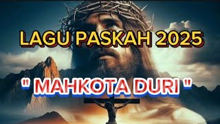 Download lagu LAGU PASKAH TERBARU 2025 || MAHKOTA DURI #lagupaskahterbaru2025 #lagurohani