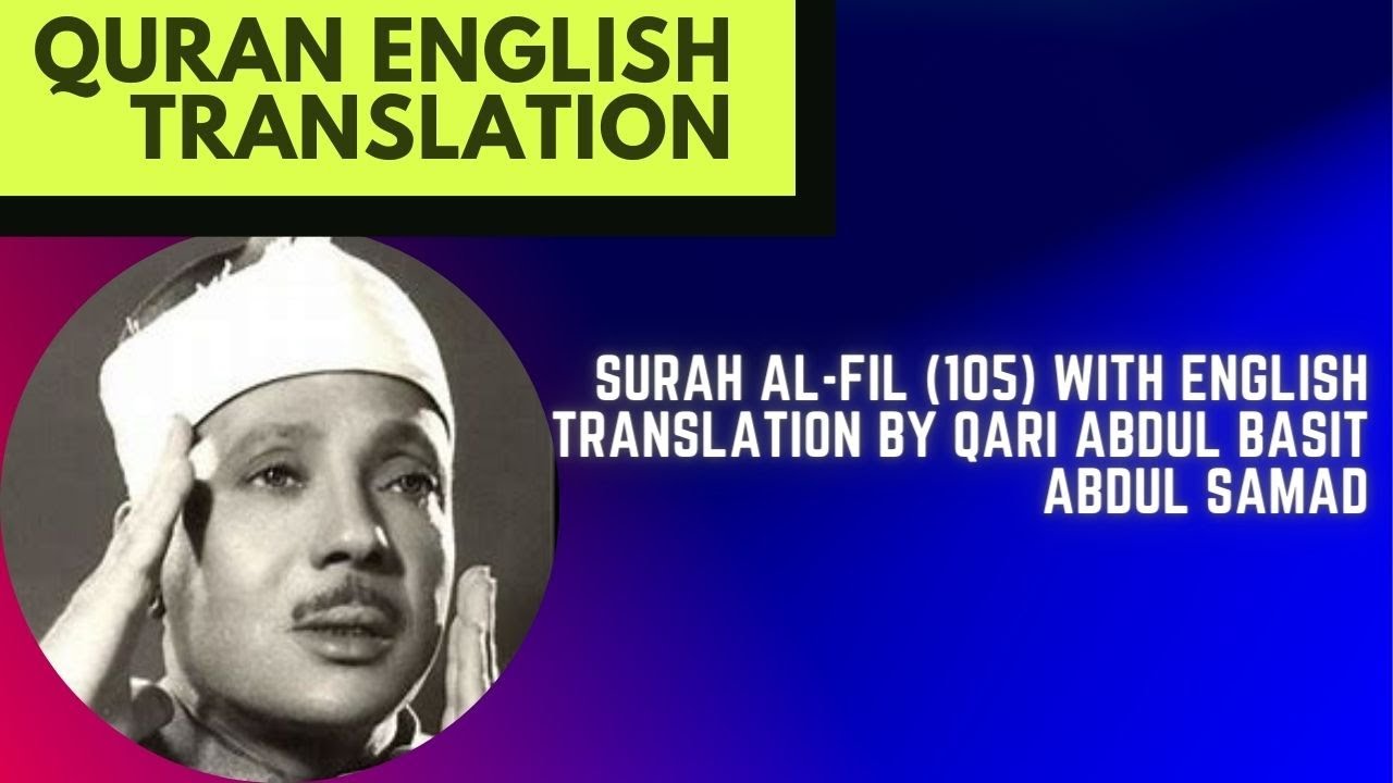 Surah Al Fil 105 With English Translation By Qari Abdul Basit Abdul