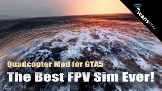 The Best FPV Simulator Ever!!! -- Quadcopter FPV Mod for Grand Theft Auto 5 - GTA V