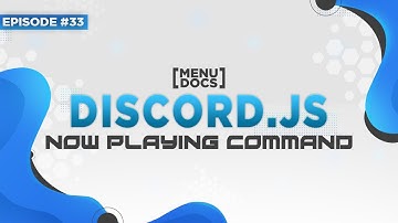 Discord.js v11 Bot Tutorial - Now Playing Command (Episode #33) | MenuDocs
