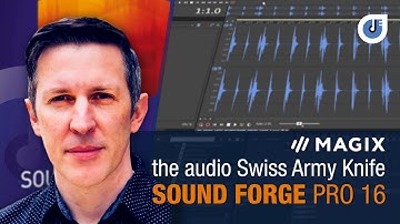 The Audio Swiss Army Knife | Sound Forge Pro 16 | MAGIX | | Bill Colins | IMSTA Online 2022