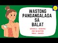 SCIENCE GRADE 3: WASTONG PANGANGALAGA SA BALAT
