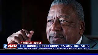 B.E.T. founder Robert Johnson slams protesters