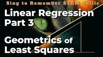 Linear Regression Part 3 - Geometrics of Least Squares - 【Sing to Remember STEM Skills】