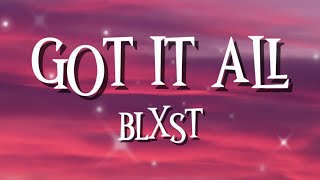 GOT IT ALL - BLXST (LYRICS)