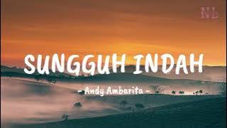 Sungguh Indah - Andy Ambarita (Lirik Lagu)