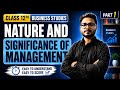 Nature and Significance of Management | Class 12 Business Studies Chapter 1 | Part 1 | Suhel Sir