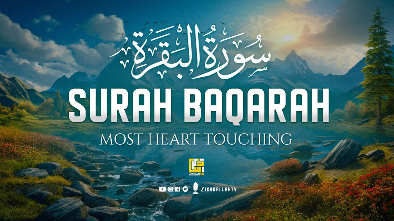 Surah Al-Baqarah Full (سورة البقرة) | Ultimate Most Heart Touching Quran Recitation | ZikarAllah TV