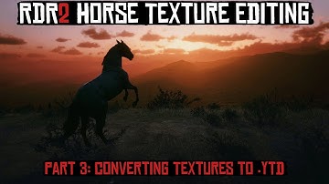 RDR2 Horse Editing Guide Part 3: Converting Textures to .ytd