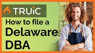How to File a DBA in Delaware - 2 Steps to Register a Delaware DBA