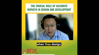The Crucial Role of Accurate Surveys in Design and Development By Francis Goh