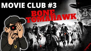 Movie Club Mondays - Bone Tomahawk