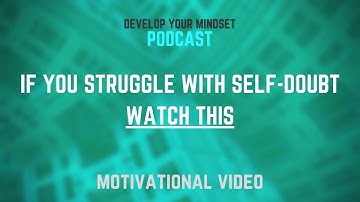 If You Struggle With Self-Doubt - WATCH THIS | Motivational Video