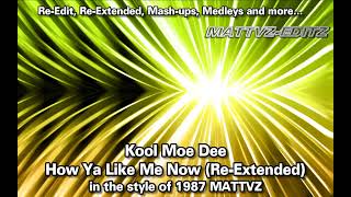 Kool Moe Dee - How Ya Like Me Now (Re-Extended) in the style of 1987 MATTVZ EDITZ