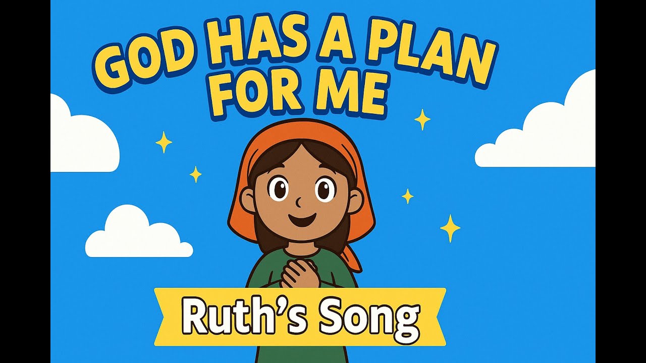 God Has a Plan for Me – Ruth’s Song for Kids 🎶