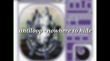 antiloop - nowhere to hide [slowed]